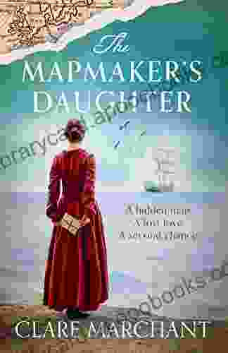 The Mapmaker s Daughter: The most spellbinding and heartbreaking historical fiction novel