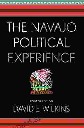 The Navajo Political Experience (Spectrum Series: Race And Ethnicity In National And Global Politics)