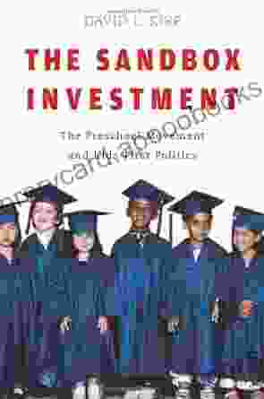 The Sandbox Investment: The Preschool Movement And Kids First Politics