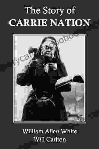 The Story of Carrie Nation