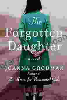 The Forgotten Daughter: The triumphant story of two women divided by their past but united by friendship inspired by true events