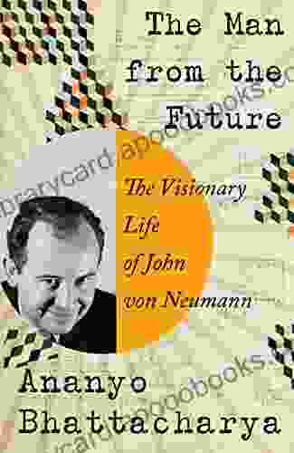 The Man from the Future: The Visionary Life of John von Neumann