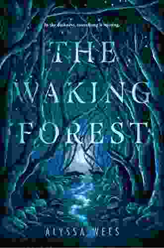 The Waking Forest Alyssa Wees