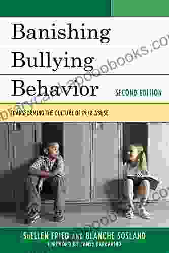 Banishing Bullying Behavior: Transforming the Culture of Peer Abuse