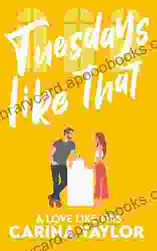 Tuesdays Like That: A Romantic Comedy (A Love Like This 5)