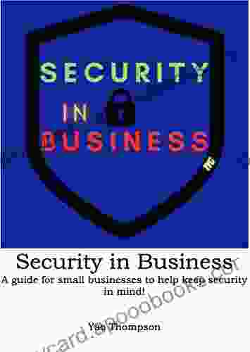 Security in Business: A guide for small businesses to help keep security in mind