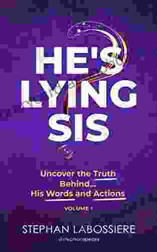 He S Lying Sis: Uncover The Truth Behind His Words And Actions Volume 1