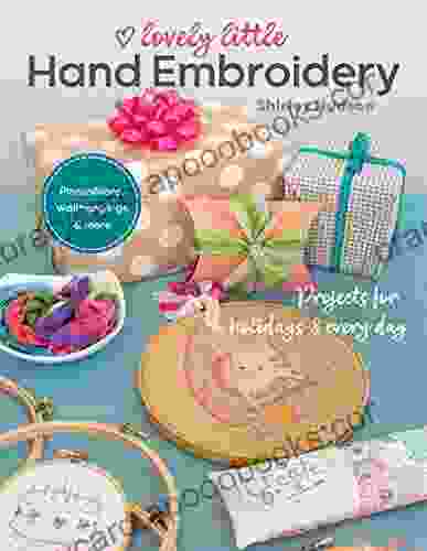 Lovely Little Hand Embroidery: Projects For Holidays Every Day