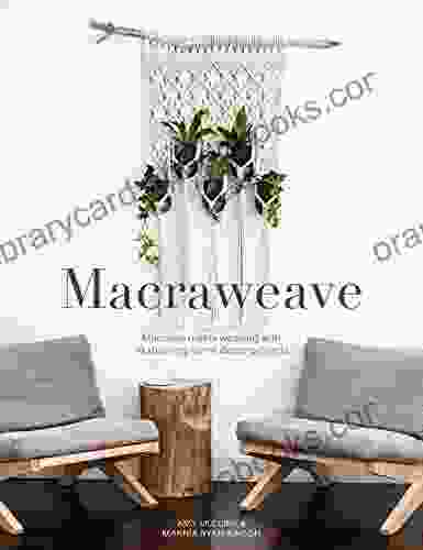 Macraweave: Macrame meets weaving with 18 stunning home decor projects