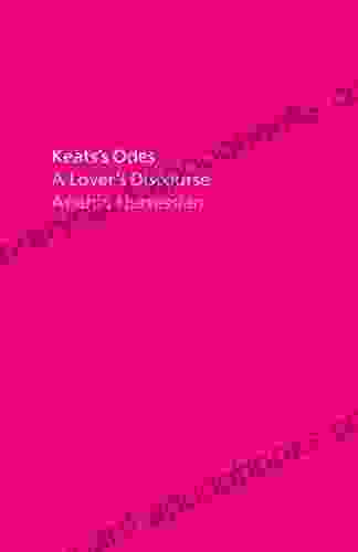 Keats s Odes: A Lover s Discourse