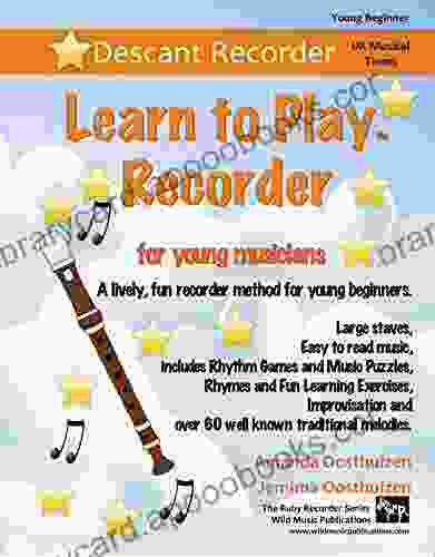 Learn To Play The Recorder For Young Musicians: A Lively Fun Recorder Method For Young Beginners