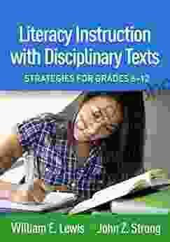 Literacy Instruction with Disciplinary Texts: Strategies for Grades 6 12