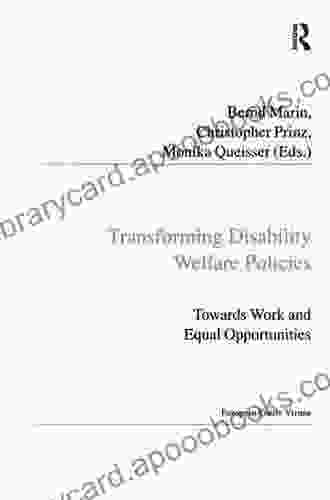 Transforming Disability Welfare Policies: Towards Work and Equal Opportunities (Public Policy and Social Welfare)