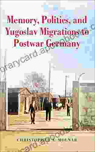 Memory Politics and Yugoslav Migrations to Postwar Germany