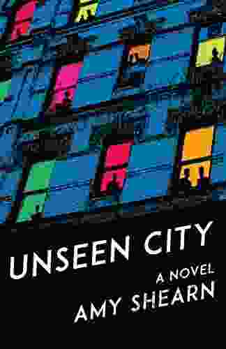 Unseen City: A Novel Amy Shearn