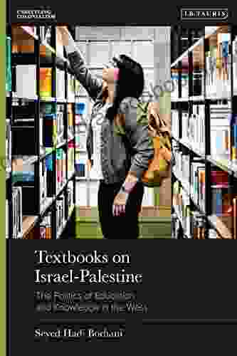 Textbooks on Israel Palestine: The Politics of Education and Knowledge in the West (Unsettling Colonialism in our Times)