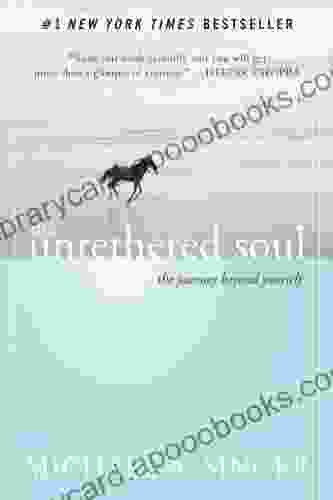 The Untethered Soul: The Journey Beyond Yourself