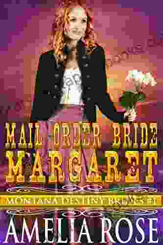 Mail Order Bride Margaret: Sweet Clean Historical Cowboy Romance (Montana Destiny Brides 1)