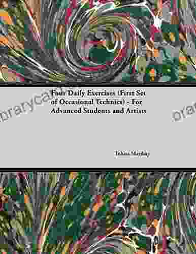 Four Daily Exercises (First Set of Occasional Technics) For Advanced Students and Artists