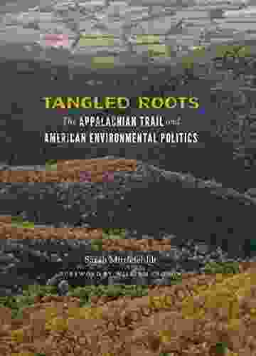 Tangled Roots: The Appalachian Trail And American Environmental Politics (Weyerhaeuser Environmental Books)