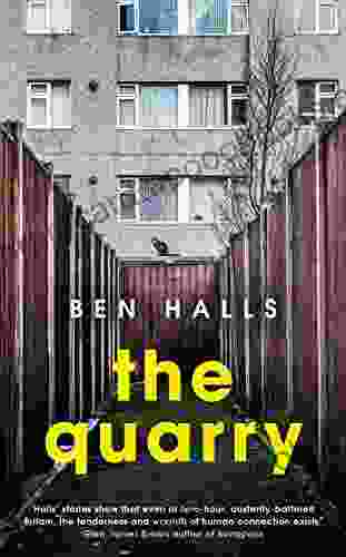 The Quarry Ben Halls