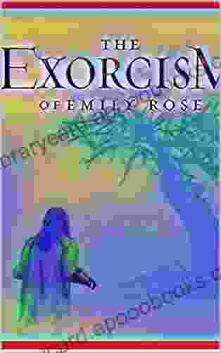 The Interesting Story of the Exorcism of Rose of Emily: (Best Mystery Book)