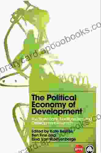 The Political Economy of Development: The World Bank Neoliberalism and Development Research (IIPPE)