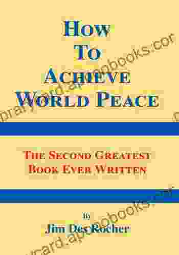 How to Achieve World Peace: The Second Greatest Ever Written