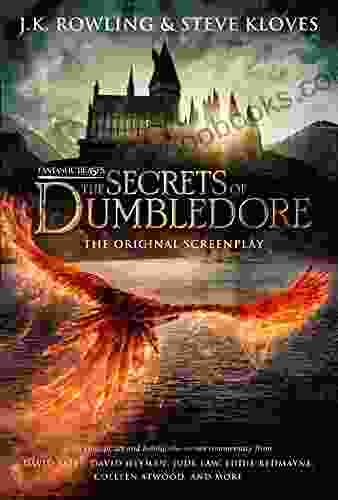 Fantastic Beasts: The Secrets Of Dumbledore The Complete Screenplay