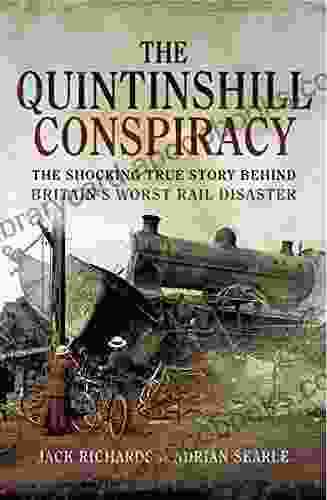 The Quintinshill Conspiracy: The Shocking True Story Behind Britain S Worst Rail Disaster