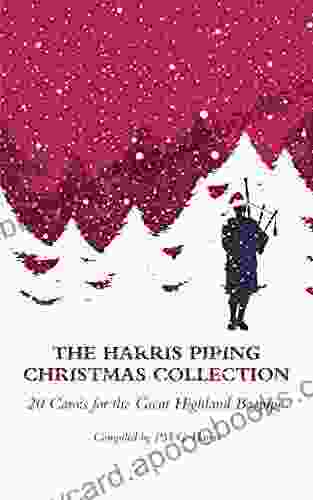 The Harris Piping Christmas Collection: 20 Christmas Carols for the Great Highland Bagpipe