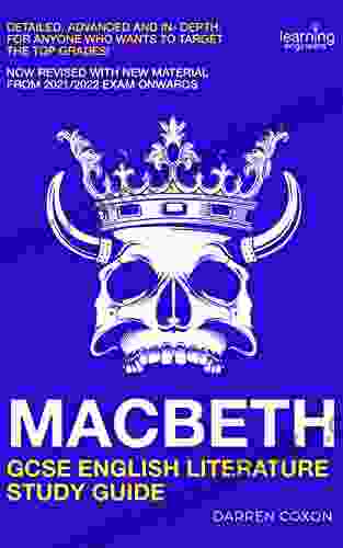 Macbeth: AQA GCSE English Literature Study Guide: Detailed Advanced And In Depth: For Anyone Who Wants To Target The Top Grades (Learning Engineers)