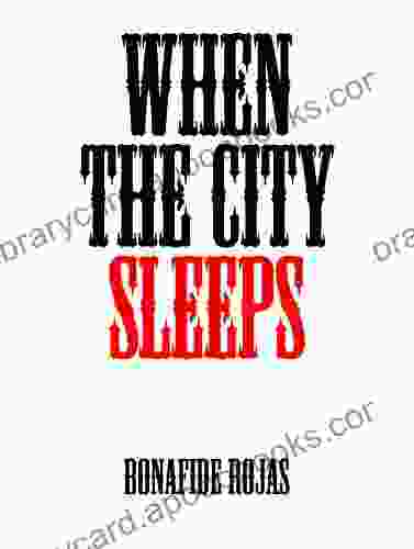 When The City Sleeps Bonafide Rojas