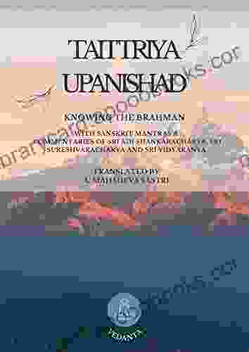 Taittiriya Upanishad: With The Commentaries Of Shri Shankaracharya Shri Sureshwaracharya And Shri Vidyaranya