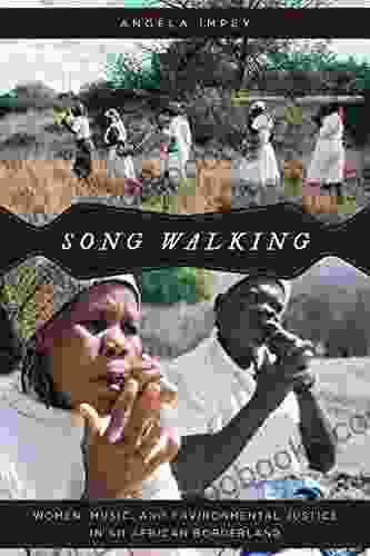 Song Walking: Women Music and Environmental Justice in an African Borderland (Chicago Studies in Ethnomusicology)